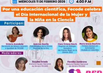 Únete al webinar "Por una educación científica" este 11 de febrero. Expertas analizan el rol femenino en la ciencia. Evento virtual FECODE y S.E.S.