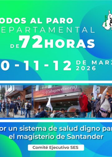 Únete al Paro Departamental de 72 horas en Santander (10-12 de marzo). Exigimos un sistema de salud digno para el magisterio. ¡Participa con el SES!