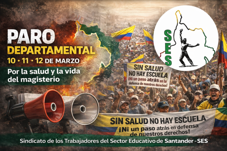 El Sindicato SES convoca a Paro Departamental en Santander los días 10, 11 y 12 de marzo por la defensa de la salud y el FOMAG. Revisa la agenda aquí.
