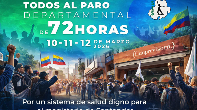 El Sindicato SES ratifica paro de 72 horas en Santander (10-12 de marzo) ante la inoperancia de Fiduprevisora y la crisis de salud del magisterio.