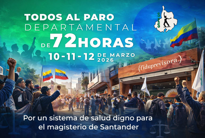 El Sindicato SES ratifica paro de 72 horas en Santander (10-12 de marzo) ante la inoperancia de Fiduprevisora y la crisis de salud del magisterio.