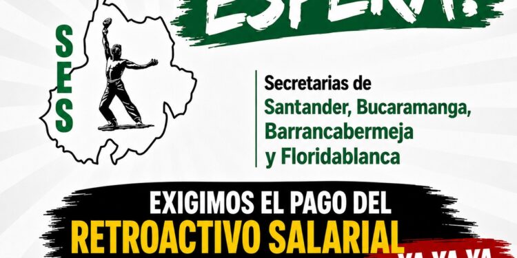 El Comité Ejecutivo del SES exige a las Secretarías de Santander, Bucaramanga, Barrancabermeja y Floridablanca el pago del retroactivo salarial de 2026.