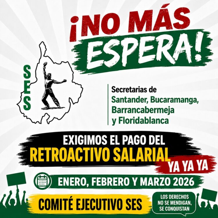 El Comité Ejecutivo del SES exige a las Secretarías de Santander, Bucaramanga, Barrancabermeja y Floridablanca el pago del retroactivo salarial de 2026.