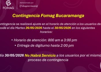 Atención FOMAG Bucaramanga: Del 26 al 30 de mayo de 2026 cambian los horarios de atención y turnos por contingencia. Cierre total el sábado 30 de mayo.presentarán modificaciones en los horarios de atención y entrega de turnos. El sábado 30 no habrá servicio.