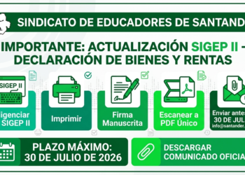 Docente de Santander: realiza tu Declaración de Bienes y Rentas en SIGEP II antes del 30 de julio de 2026. Conoce el paso a paso y el correo oficial de envío.