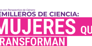 Te invitamos a conocer la primera edición de “Semilleros de Ciencia: Mujeres que Transforman”